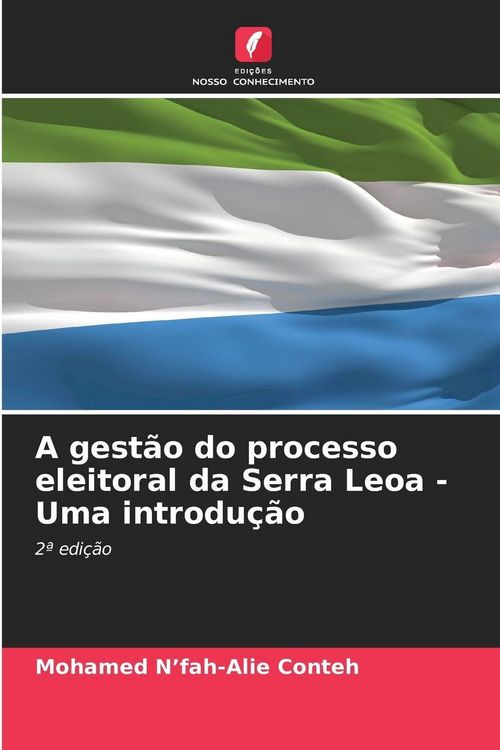 Produktbild: A gest&atilde;o do processo eleitoral da Serra Leoa - Uma introdu&ccedil;&atilde;o