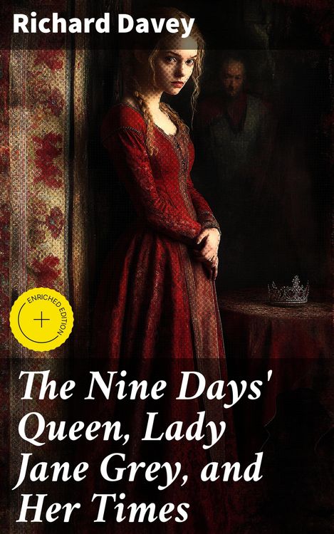 Produktbild: The Nine Days' Queen, Lady Jane Grey, and Her Times