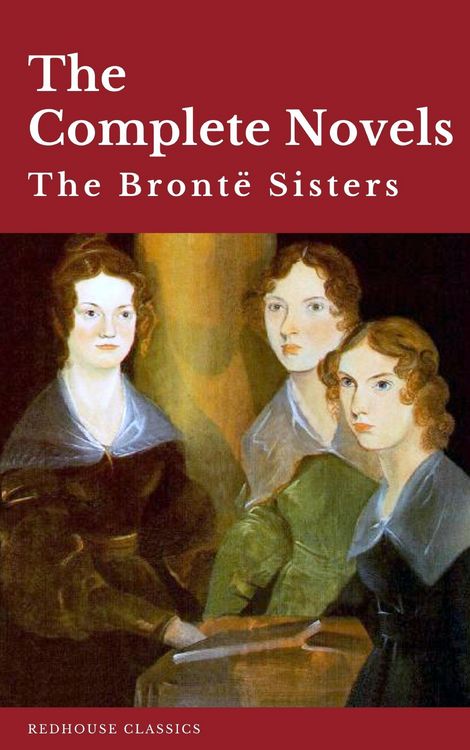 Produktbild: The Bront&euml; Sisters: The Complete Novels