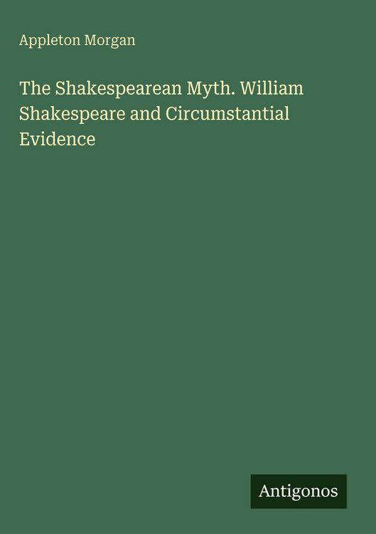 Produktbild: The Shakespearean Myth. William Shakespeare and Circumstantial Evidence