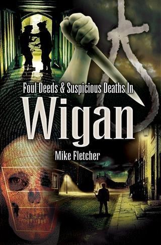 Produktbild: Foul Deeds & Suspicious Deaths in Wigan