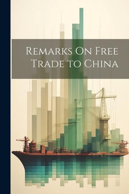 Produktbild: Remarks On Free Trade to China