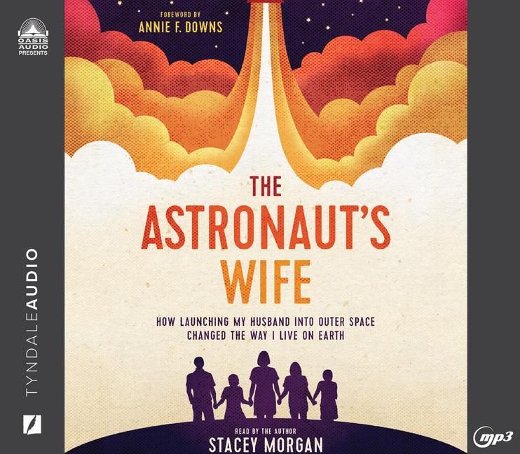 Produktbild: The Astronaut's Wife: How Launching My Husband Into Outer Space Changed the Way I Love on Earth