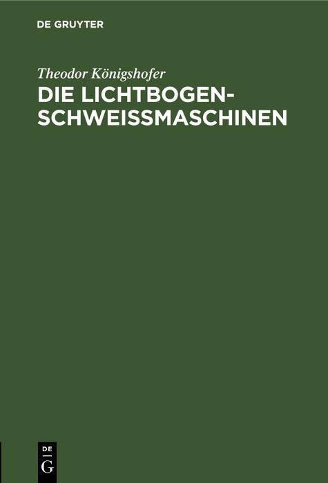 Produktbild: Die Lichtbogen-Schwei&szlig;maschinen