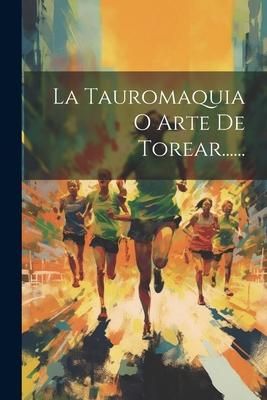 Produktbild: La Tauromaquia O Arte De Torear......