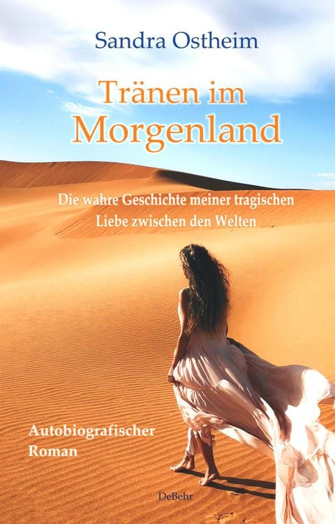 Produktbild: Tr&auml;nen im Morgenland - Die wahre Geschichte meiner tragischen Liebe zwischen den Welten - Autobiografischer Roman