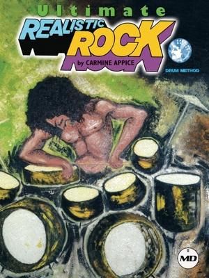 Produktbild: Ultimate Realistic Rock Drum Method - Carmine Appice Drum Instruction Book with Online Media Rock Rhythms, Polyrhythms, Linear Rudiments, Double Bass, Odd Time and Play-Along Tracks