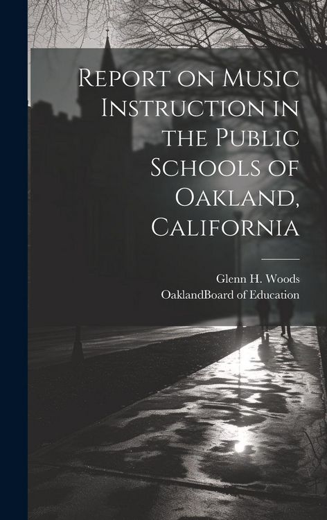 Produktbild: Report on Music Instruction in the Public Schools of Oakland, California