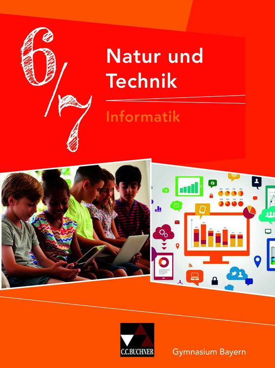 Produktbild: Natur und Technik &ndash; Gymnasium Bayern / Natur und Technik 6/7: Informatik
