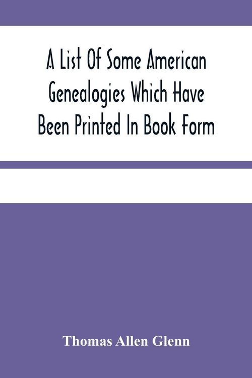 Produktbild: A List Of Some American Genealogies Which Have Been Printed In Book Form