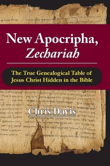 Produktbild: New Apocripha, Zechariah: The True Genealogical Table of Jesus Christ Hidden in the Bible