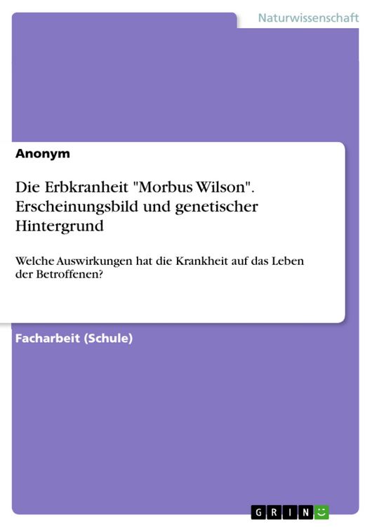 Produktbild: Die Erbkranheit "Morbus Wilson". Erscheinungsbild und genetischer Hintergrund