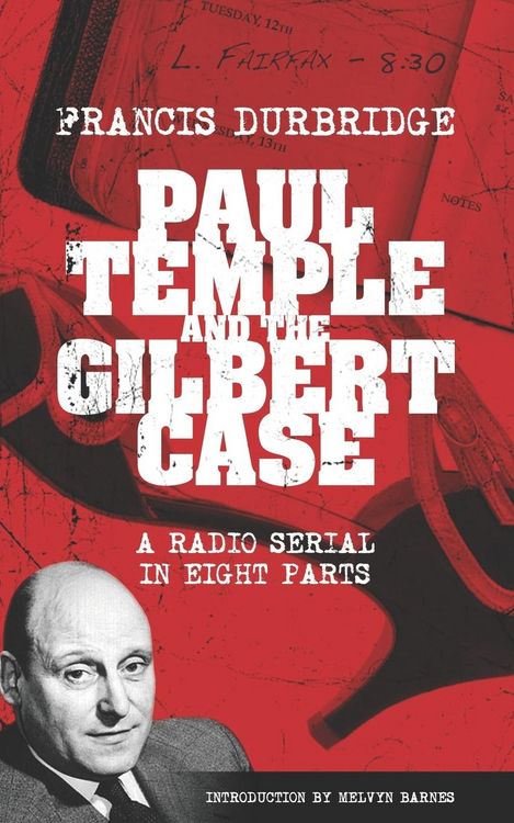 Produktbild: Paul Temple and the Gilbert Case (Scripts of the eight part radio serial)