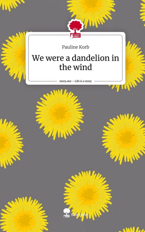 Produktbild: We were a dandelion in the wind. Life is a Story - story.one