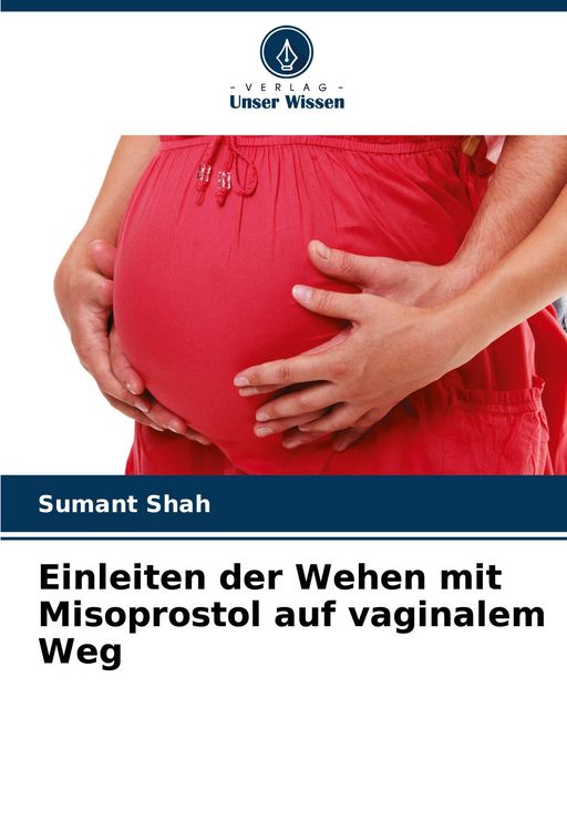 Produktbild: Einleiten der Wehen mit Misoprostol auf vaginalem Weg