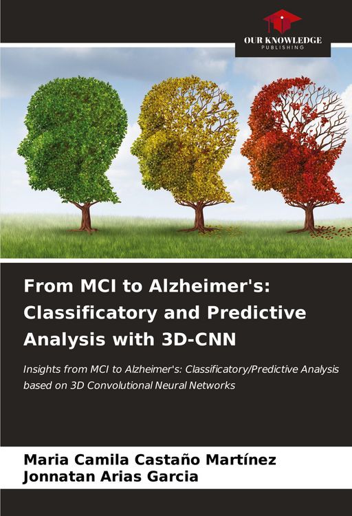 Produktbild: From MCI to Alzheimer's: Classificatory and Predictive Analysis with 3D-CNN