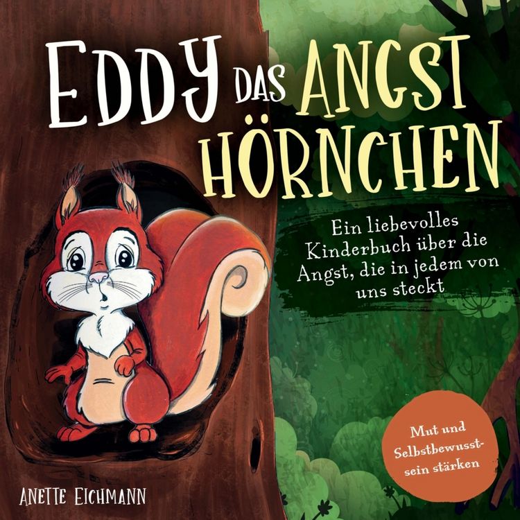 Produktbild: Eddy das Angsth&ouml;rnchen: Ein liebevolles Kinderbuch &uuml;ber die Angst, die in jedem von uns steckt - Mut und Selbstbewusstsein st&auml;rken