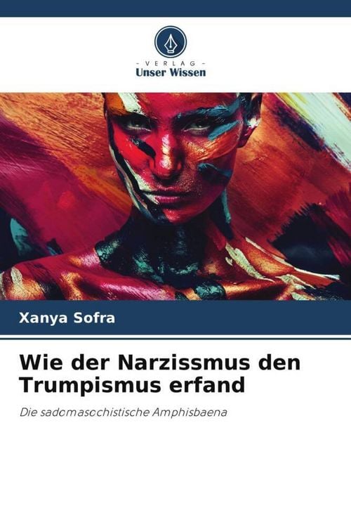Produktbild: Wie der Narzissmus den Trumpismus erfand