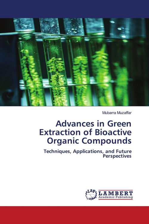 Produktbild: Advances in Green Extraction of Bioactive Organic Compounds