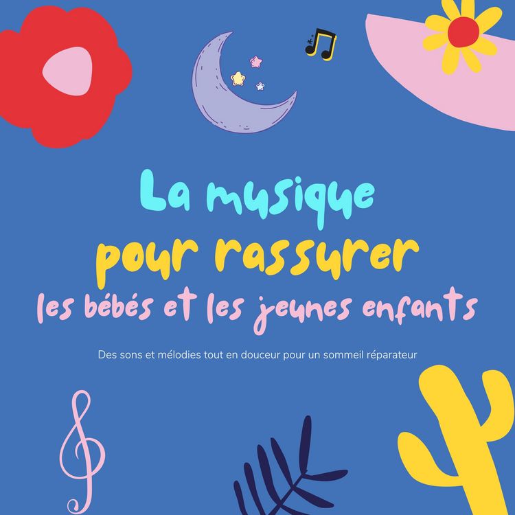Produktbild: La musique pour rassurer les b&eacute;b&eacute;s et les jeunes enfants