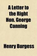 Produktbild: A Letter to the Right Hon. George Canning; To Explain in What Manner the Industry of the People, and the Productions of the Country, Are