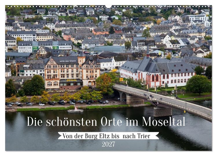 Produktbild: Die sch&ouml;nsten Orte im Moseltal - Von der Burg Eltz bis nach Trier (Wandkalender 2027 DIN A2 quer), CALVENDO Monatskalender