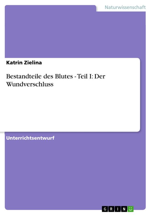 Produktbild: Bestandteile des Blutes - Teil I: Der Wundverschluss