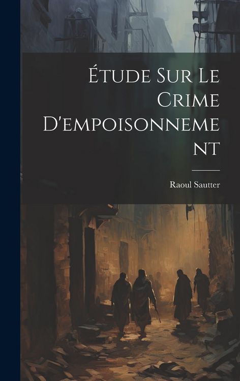 Produktbild: &Eacute;tude Sur Le Crime D'empoisonnement