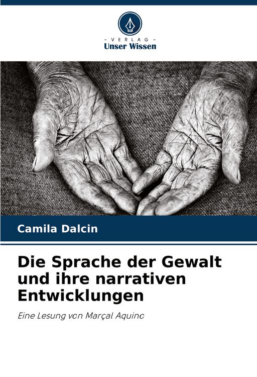 Produktbild: Die Sprache der Gewalt und ihre narrativen Entwicklungen