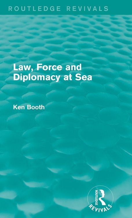 Produktbild: Law, Force and Diplomacy at Sea (Routledge Revivals)