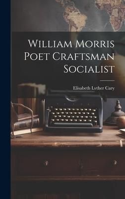 Produktbild: William Morris Poet Craftsman Socialist