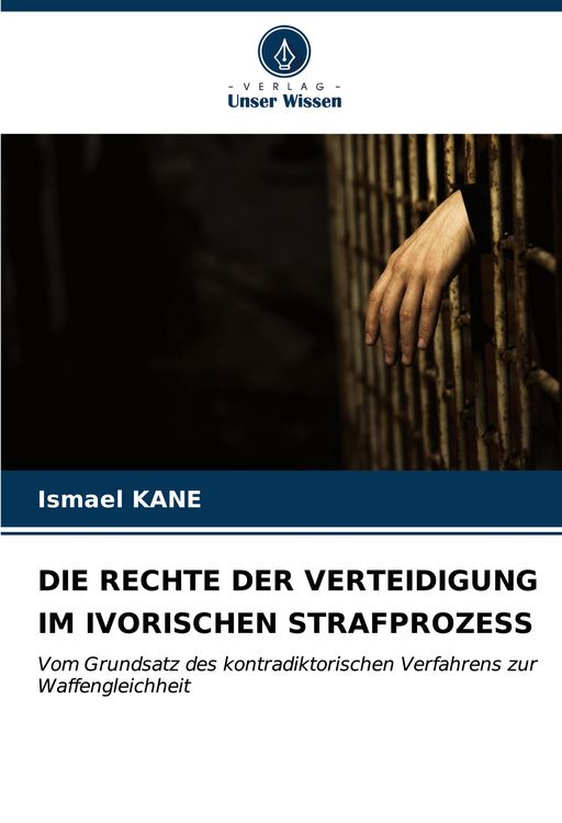 Produktbild: Die Rechte der Verteidigung im Ivorischen Strafprozess