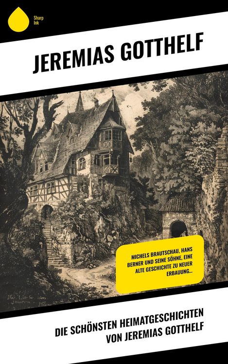 Produktbild: Die sch&ouml;nsten Heimatgeschichten von Jeremias Gotthelf