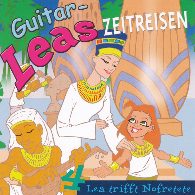 Produktbild: Guitar-Leas Zeitreisen - Teil 4: Lea trifft Nofretete