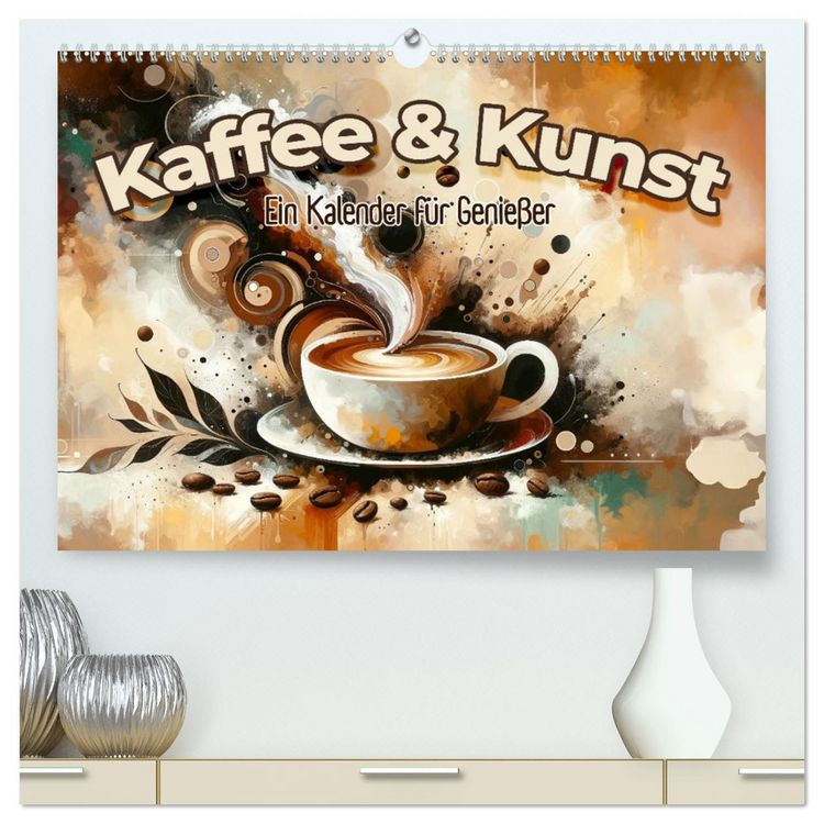 Produktbild: Kaffee & Kunst: Ein Kalender f&uuml;r Genie&szlig;er (hochwertiger Premium Wandkalender 2026 DIN A2 quer), Kunstdruck in Hochglanz