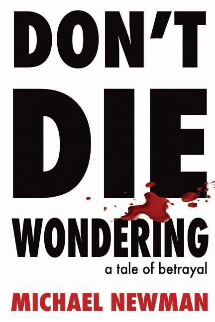 Produktbild: Don't Die Wondering: A Tale of Betrayal