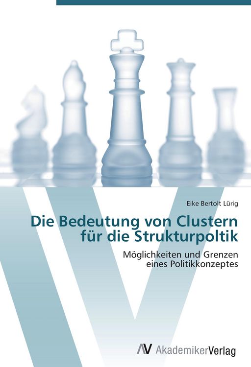 Produktbild: Die Bedeutung von Clustern f&uuml;r die Strukturpoltik