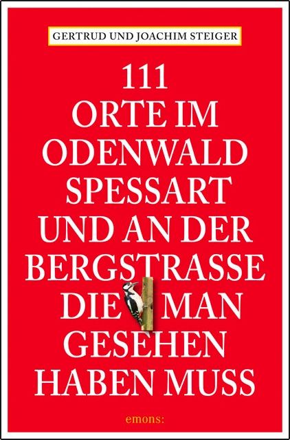 Produktbild: 111 Orte im Odenwald, Spessart und an der Bergstrasse, die man gesehen haben muss