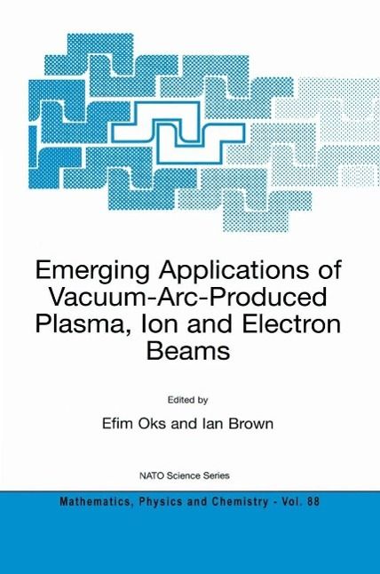 Produktbild: Emerging Applications of Vacuum-Arc-Produced Plasma, Ion and Electron Beams