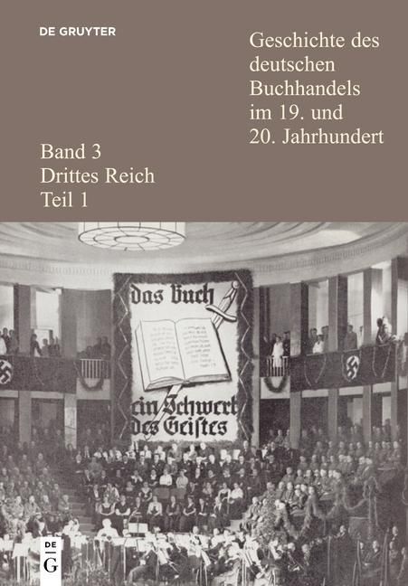 Produktbild: Geschichte des deutschen Buchhandels im 19. und 20. Jahrhundert. Band 3: Drittes Reich. Teil 1