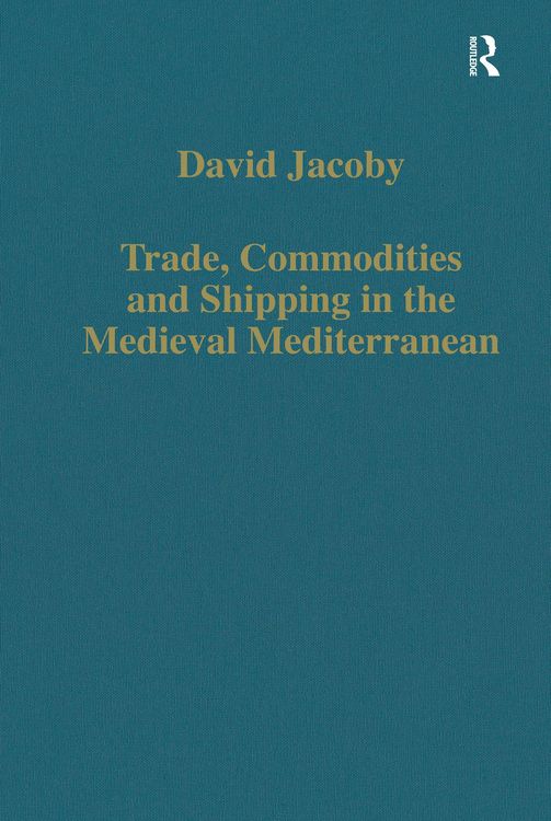 Produktbild: Trade, Commodities and Shipping in the Medieval Mediterranean