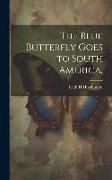 Produktbild: The Blue Butterfly Goes to South America,