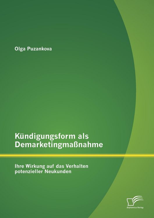 Produktbild: K&uuml;ndigungsform als Demarketingma&szlig;nahme: Ihre Wirkung auf das Verhalten potenzieller Neukunden
