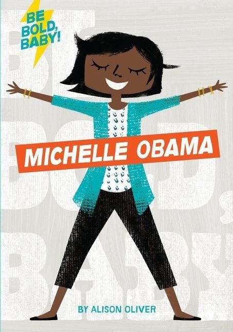 Produktbild: Be Bold, Baby: Michelle Obama