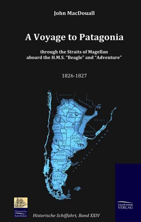 Produktbild: A Voyage to Patagonia through the Straits of Magellan aboard the H.M.S. "Beagle" and "Adventure" (1826-1827)