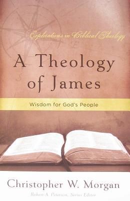 Produktbild: A Theology of James: Wisdom for God's People
