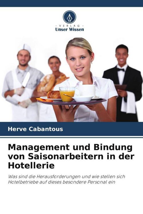 Produktbild: Management und Bindung von Saisonarbeitern in der Hotellerie