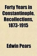 Produktbild: Forty Years in Constantinople, Recollections, 1873-1915