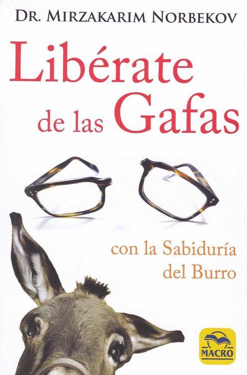 Produktbild: Lib&eacute;rate de las gafas : gracias al m&eacute;todo de la sabidur&iacute;a del burro