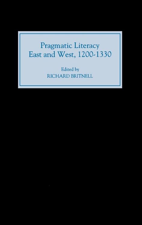 Produktbild: Pragmatic Literacy, East and West, 1200-1330